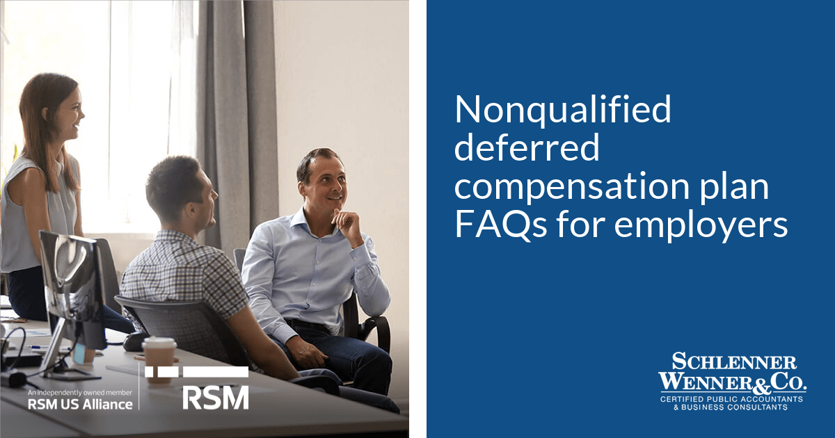 Nonqualified deferred compensation plan FAQs for employers Schlenner